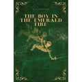 The Boy in the Emerald Fire