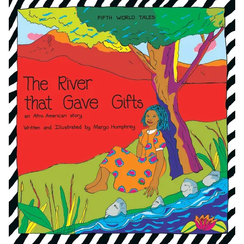 The River That Gave Gifts: An Afro American Story