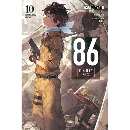 86--Eighty-Six, Vol. 10 (Light Novel): Fragmental Neoteny Volume 10