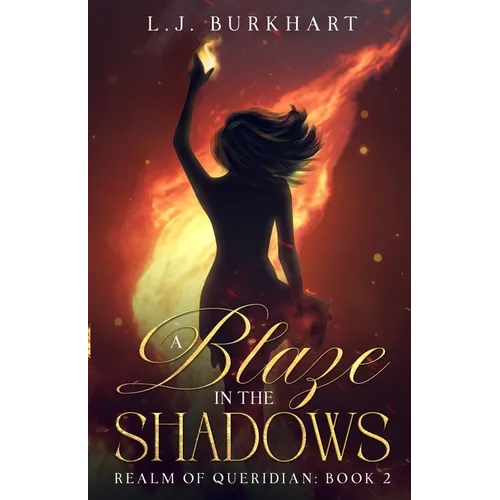 A Blaze in the Shadows: Realm of Queridian: Book 2