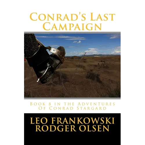 Conrad's Last Campaign: Book 8 in the Adventures Of Conrad Stargard