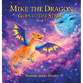 Mike The Dragon Goes To The Stars, Book Two