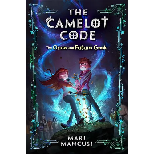 The Camelot Code: The Once and Future Geek