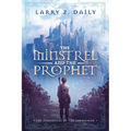The Minstrel and the Prophet: Book One of the Chronicles of the Lawbreaker