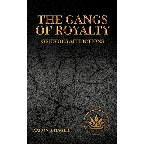 The Gangs of Royalty Grievous Afflictions