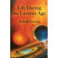 Life During the Lazarus Age