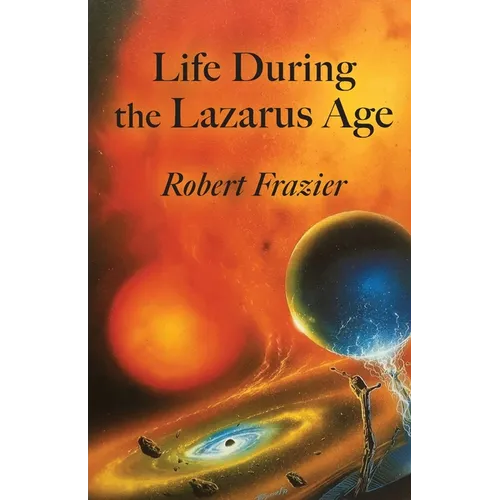 Life During the Lazarus Age