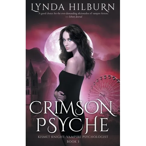 Crimson Psyche: Kismet Knight, Vampire Psychologist, Book #3