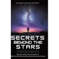 Secrets beyond the Stars: Incredible Writing by Incredible Students