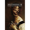 Neitherium: Prose & Poetry from the Neither