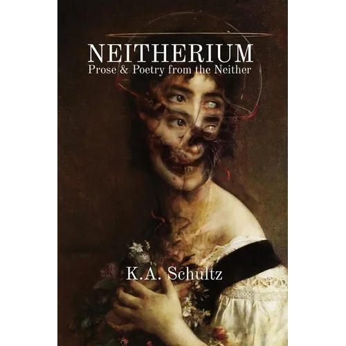 Neitherium: Prose & Poetry from the Neither