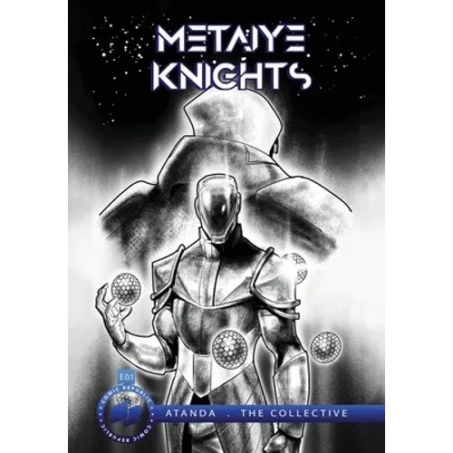 Metaiye Knights (metaKnyts): E.0.1/#1: All is One No One is All