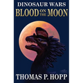 Dinosaur Wars: Blood On The Moon