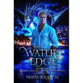 The Waters Edge (Modern Legends of Dragons and Shadows, Book Three)