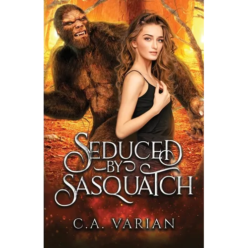 Seduced by Sasquatch