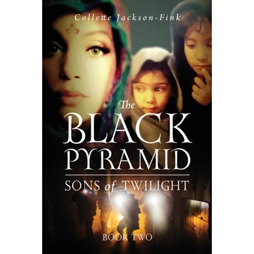 The Black Pyramid Sons of Twilight: Book Two