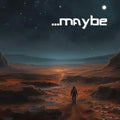 maybe