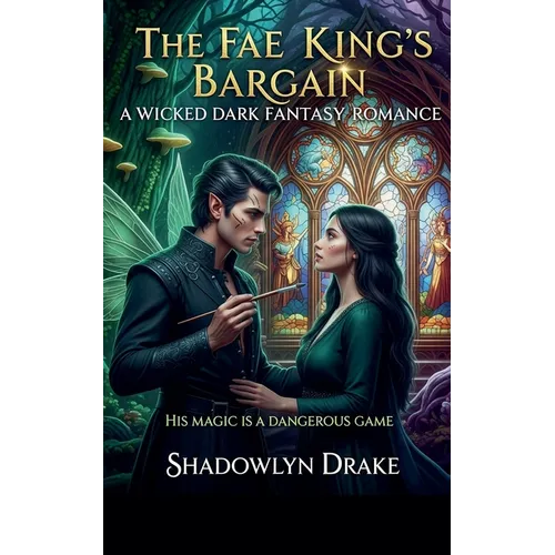 The Fae King's Bargain: A Wicked Dark Fantasy Romance