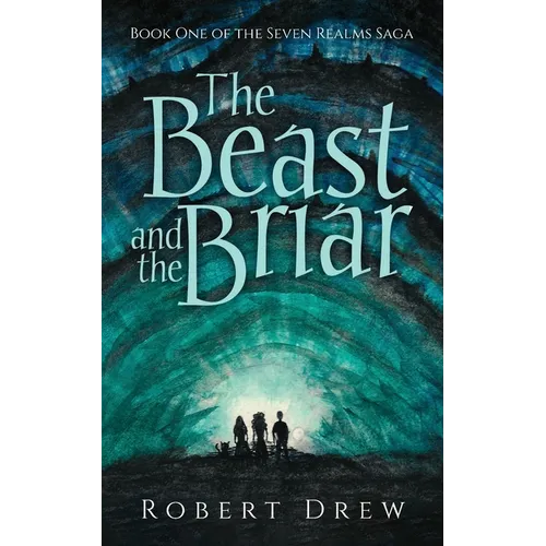 The Beast and the Briar: Book One of the Seven Realms Saga