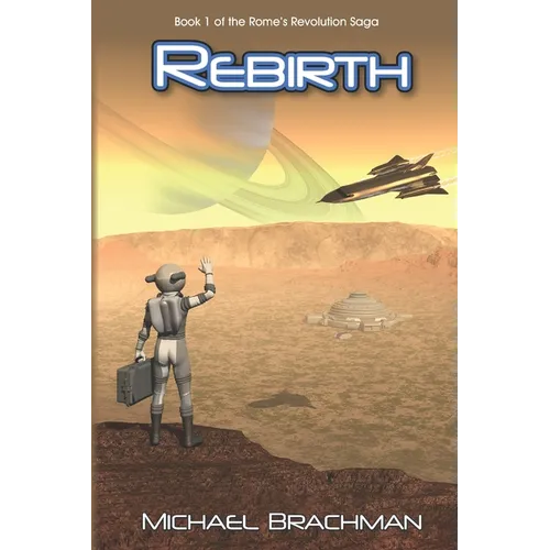 Rebirth: Book 1 of The Rome's Revolution Saga