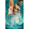 Werewolf Revenge: Book 3 in the Taming the Wolf Series