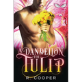 A Dandelion for Tulip