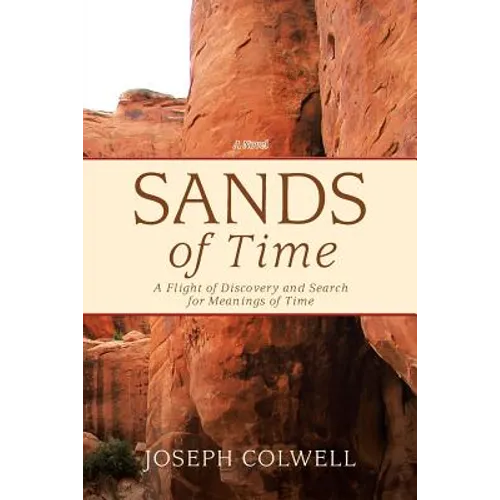Sands of Time: A Flight of Discovery and Search for Meanings of Time