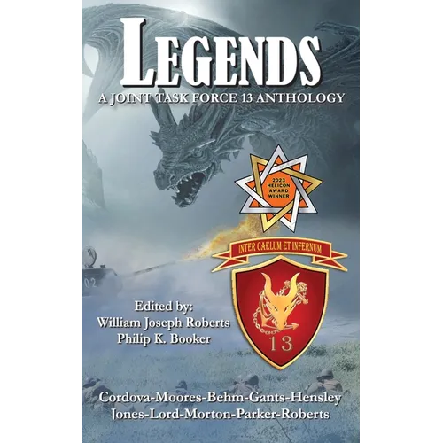 Legends: A Joint Task Force 13 Anthology