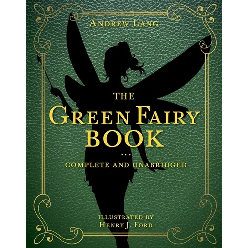The Green Fairy Book: Complete and Unabridged