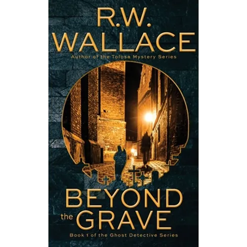 Beyond the Grave: A Ghost Detective Novel