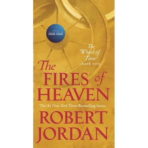 The Fires of Heaven: Book Five of 'The Wheel of Time'