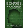 Echoes of Another: A Novel of the Near Future