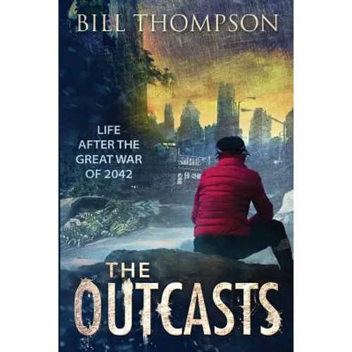 The Outcasts: Life After the Great War of 2042