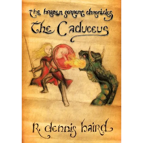 The Brazen Serpent Chronicles: The Caduceus