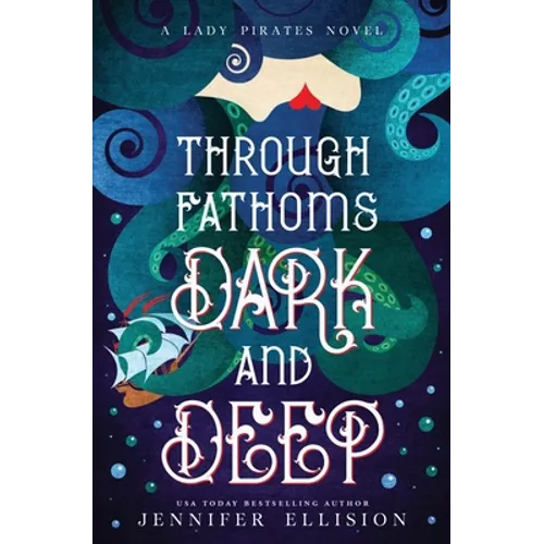 Through Fathoms Dark and Deep: A YA Pirates Adventure Novel
