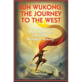 Sun Wukong: The Journey to the West: The Classic Story That Inspired the Video Game Black Myth: Wukong