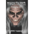 Beyond The Dark Horror Stories to keep you Awake Volume II