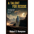 A Talent for Rescue: Three Stories from the Salvage Title Universe: Three Stories from the Salvager Title Universe