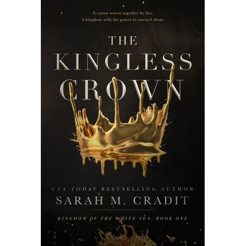 The Kingless Crown: Kingdom of the White Sea Book 1