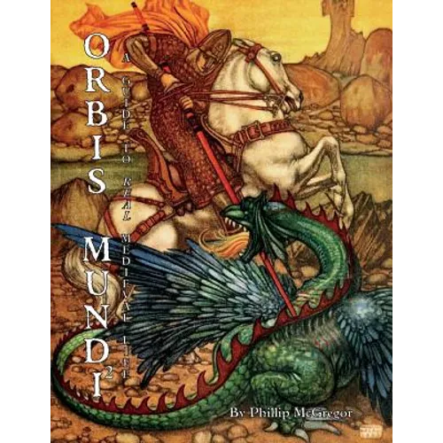 Orbis Mundi 2: A Guide to Real Medieval Life