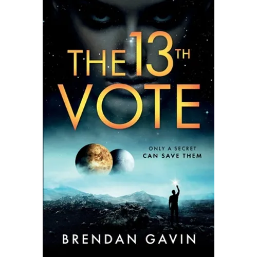 The 13th Vote: Only a Secret Can Save Them.