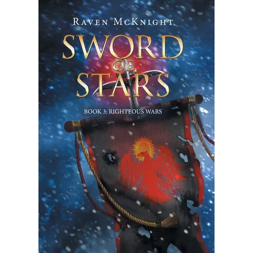 Sword of Stars: Book 3: Righteous Wars