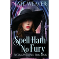 Spell Hath No Fury: A Cozy Fantasy Series