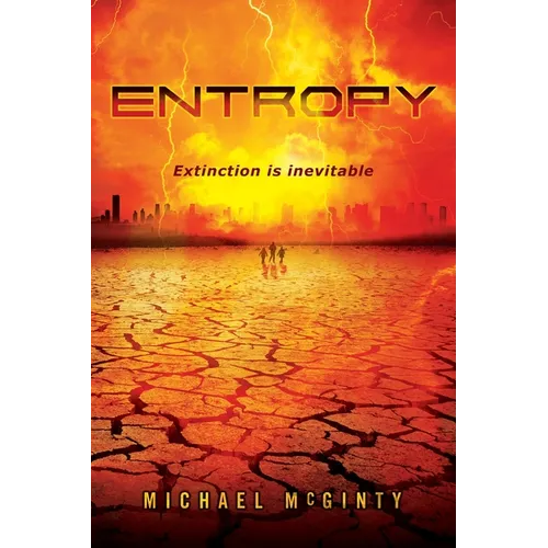 Entropy: A Post-Apocalyptic Novel of the End of Humanity