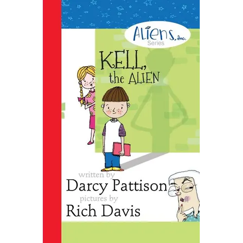 Kell, the Alien: Aliens, Inc. Chapter Book Series
