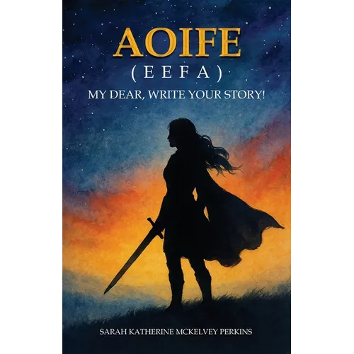 Aoife (Eefa): My Dear, Write Your Story!