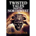 Twisted Tales From The Northwest