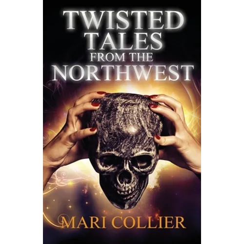 Twisted Tales From The Northwest