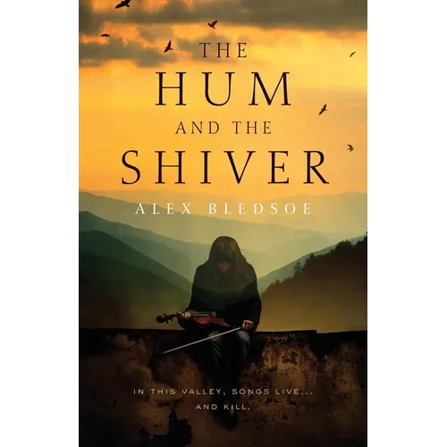The Hum and the Shiver: A Novel of the Tufa