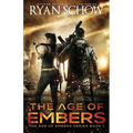 The Age of Embers: A Post-Apocalyptic Survival Thriller
